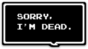 Sorry, I'm Dead 3" Sticker
