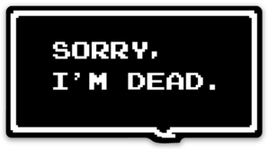 "Sorry, I'm Dead" Magnet