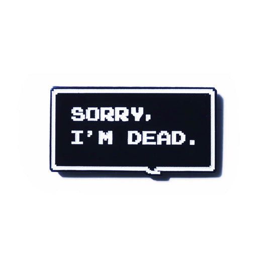 Sorry, I’m Dead - Glow-in-the-Dark Enamel Pin